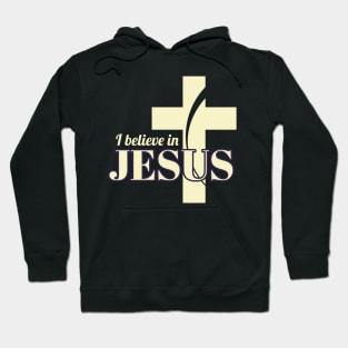 I Believe In Jesus Hoodie